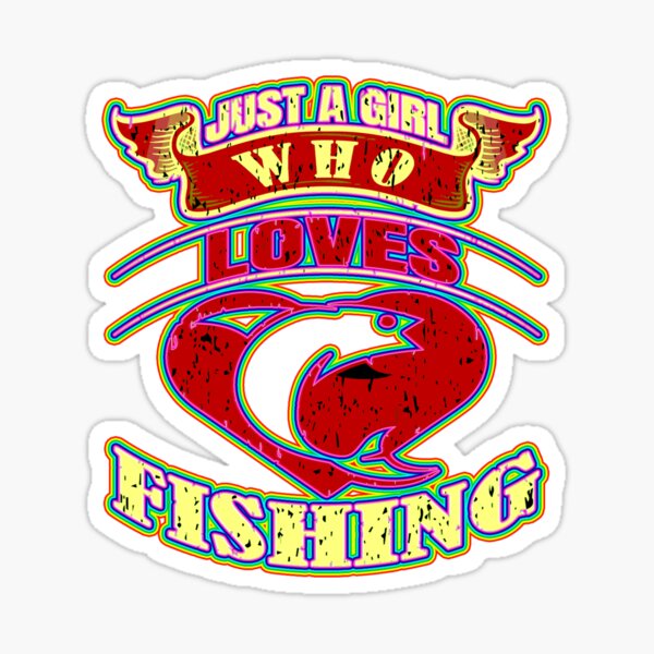 Just A Girl Who Loves Fishing, Funny Fishing Gift' Sticker