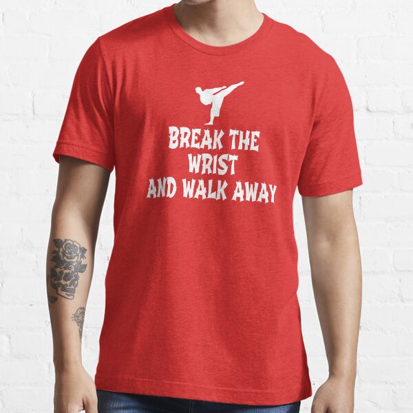"Napoleon Dynamite Quote Break The Wrist And Walk Away" Tshirt for