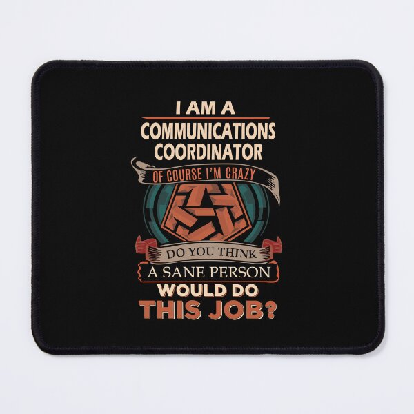Item preview, Communications Coordinator - Sane Person designed and sold by analisanta.