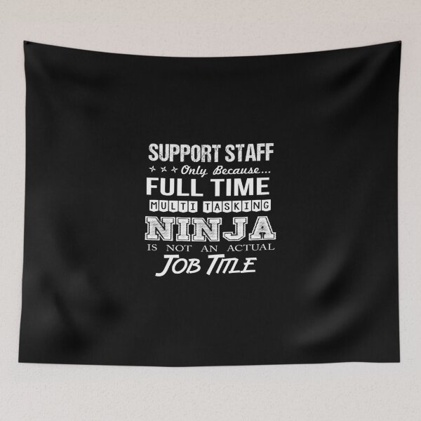 Item preview, Support Staff - Multitasking Ninja designed and sold by analisanta.