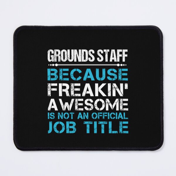 Item preview, Grounds Staff - Freaking Awesome designed and sold by alphatinost.