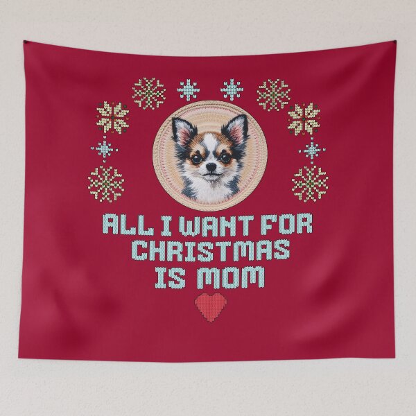 Item preview, Cute Chihuahua on a ugly sweater design, text: 'All I want for Chrismas is Mom' designed and sold by shirtsmugslife.