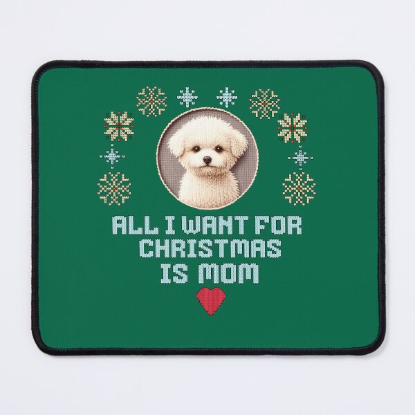 Item preview, Cute knit design bichon frisé ugly sweater, text: 'All I want for Chrismas is Mom' designed and sold by shirtsmugslife.