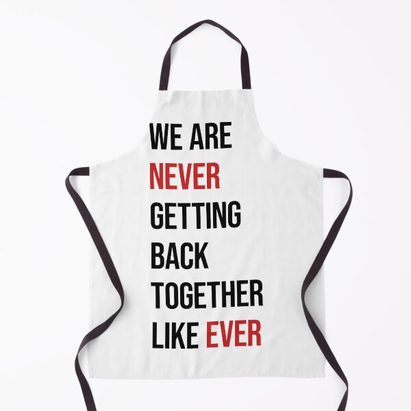 Item preview, We Are Never Ever Getting Back Together Like Ever designed and sold by iswiftyouwould.