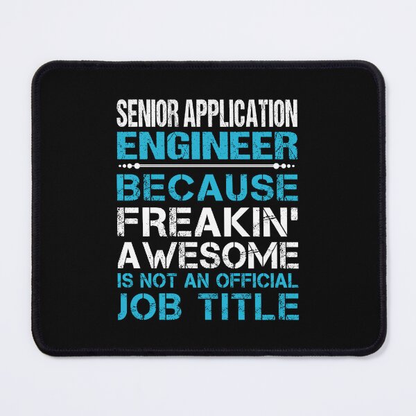 Item preview, Senior Application Engineer - Freaking Awesome designed and sold by analisanta.