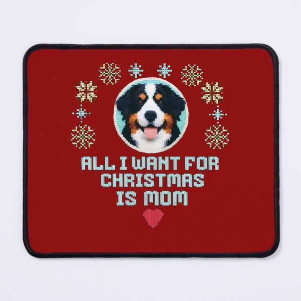 Item preview, Cute Bernese Mountain Dog on a ugly sweater, text: 'All I want for Chrismas is my Mom' designed and sold by shirtsmugslife.