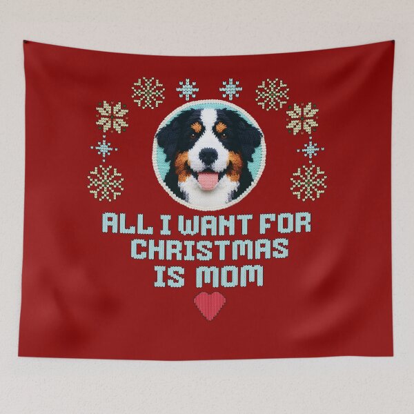 Item preview, Cute Bernese Mountain Dog on a ugly sweater, text: 'All I want for Chrismas is my Mom' designed and sold by shirtsmugslife.