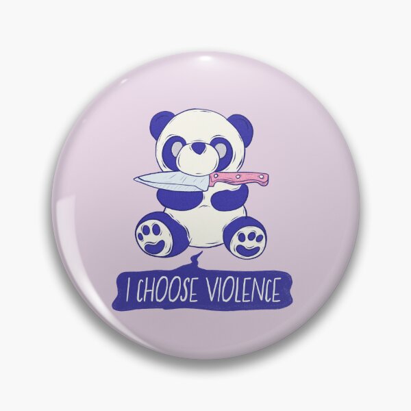 Item preview, I choose violence panda designed and sold by Jess.a.creates.