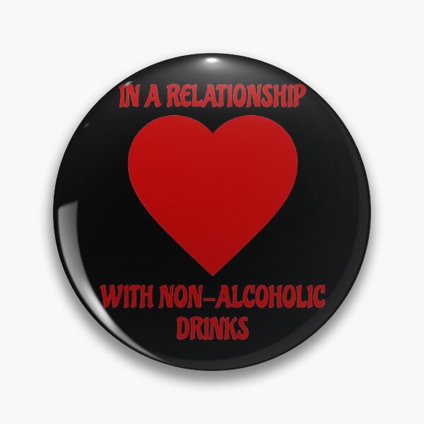 Item preview, In a relationship with non-alcoholic drinks funny sobriety designed and sold by Merchattack.