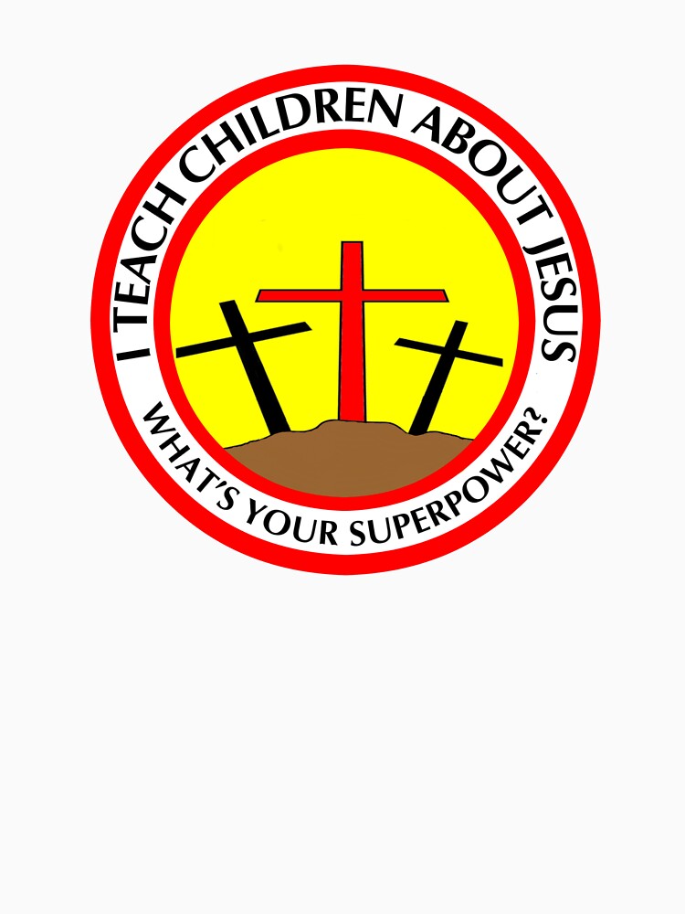 Thumbnail 7 of 7, Classic T-Shirt, I teach children about Jesus What Your superpower designed and sold by TCCPublishing.