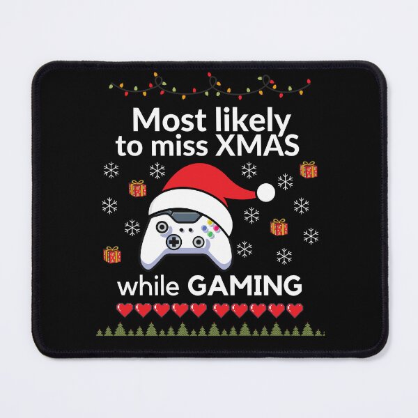 Item preview, Most likely to miss Xmas while gaming, funny Christmas gift for gamer designed and sold by MomLifeDesign.