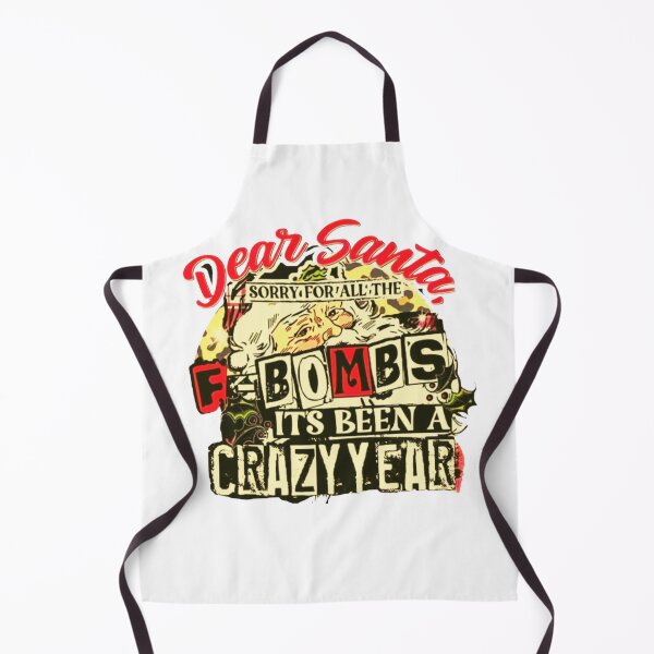 Item preview, Dear Santa, Sorry For All The F Bombs Its Been A Crazy Year designed and sold by Vicky021.