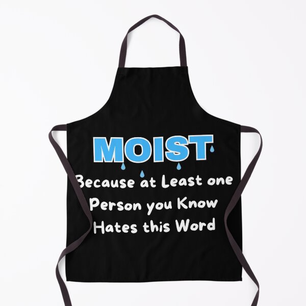 Item preview, Moist: Because at least one person you know hates this word designed and sold by Mystichaze.