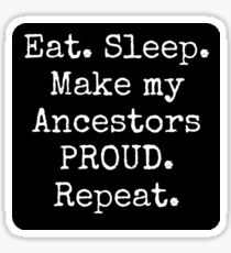 Make My Ancestors Proud Sticker