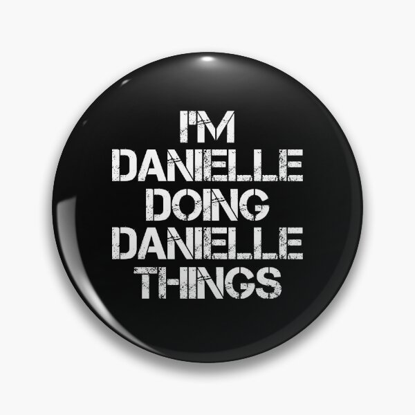 Item preview, Danielle Name - Danielle Doing Danielle Things designed and sold by LindenAverhart3.