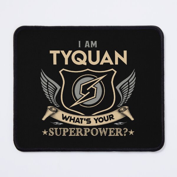 Item preview, Tyquan Name - Tyquan Superpower designed and sold by testreg1.