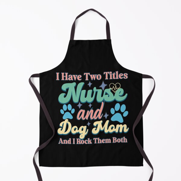 Item preview, I Have Two Titles Nurse and Dog Mom, Registered Nurse, Oncology Nurse, Nursing School Apparel, PACU nurse gift designed and sold by behindthefacts.
