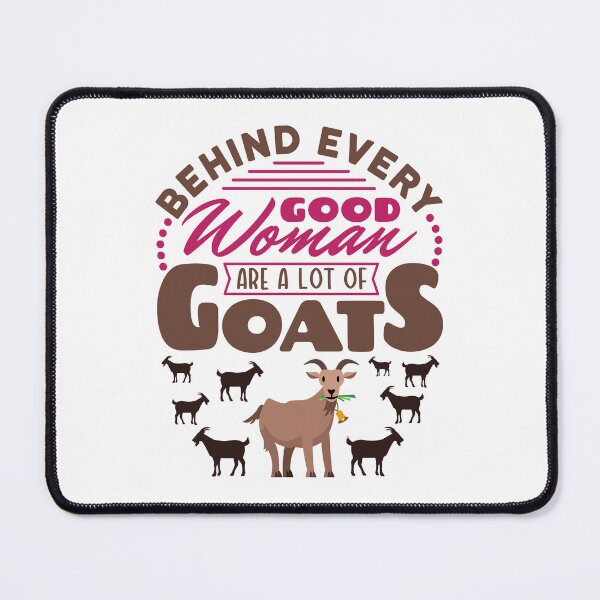 Item preview, Behind Every Good Woman Are a Whole Lot of Goats Funny Goat Mom designed and sold by jaygo.