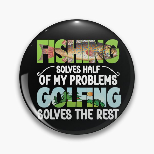Item preview, Fishing solves part of my problem designed and sold by Colorfulman.
