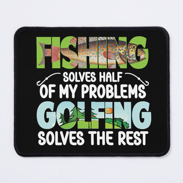 Item preview, Fishing solves part of my problem designed and sold by Colorfulman.