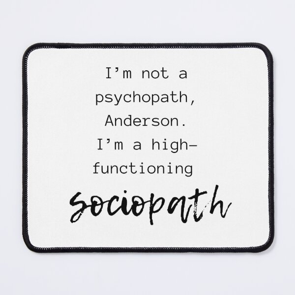 Item preview, High functioning sociopath designed and sold by Inkspression.
