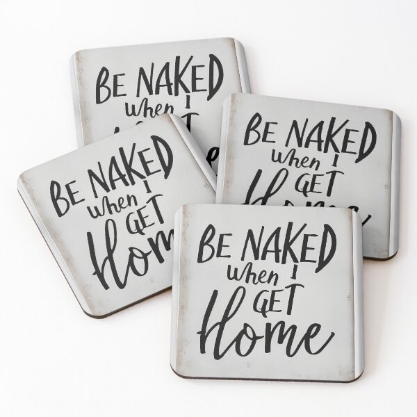Item preview, Be Naked When I Get Home  designed and sold by OzzFrequency.