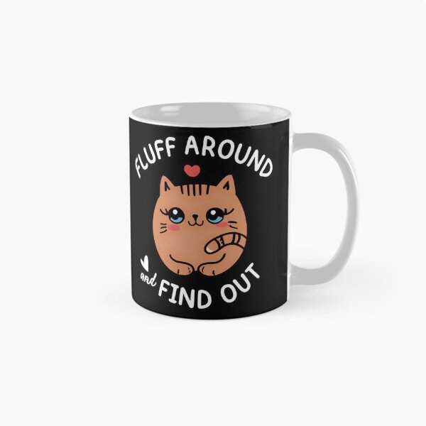 Item preview, Fluff Around and Find Out designed and sold by NNisu.