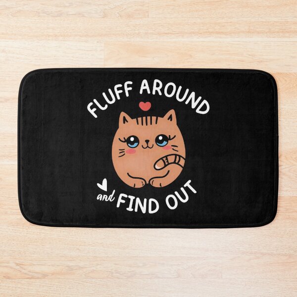 Item preview, Fluff Around and Find Out designed and sold by NNisu.