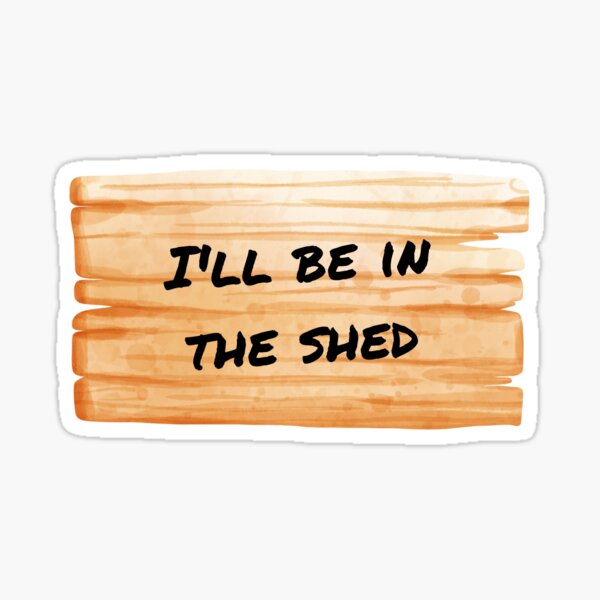Man Shed Stickers for Sale