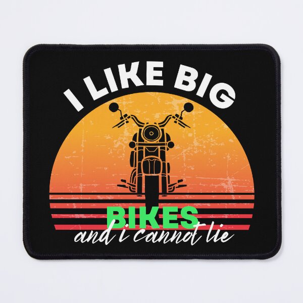 Item preview, I like big Bikes and I cannot lie designed and sold by WonkeyCreations.