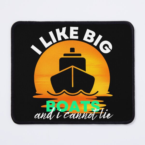Item preview, I like big Boats and I cannot lie designed and sold by WonkeyCreations.