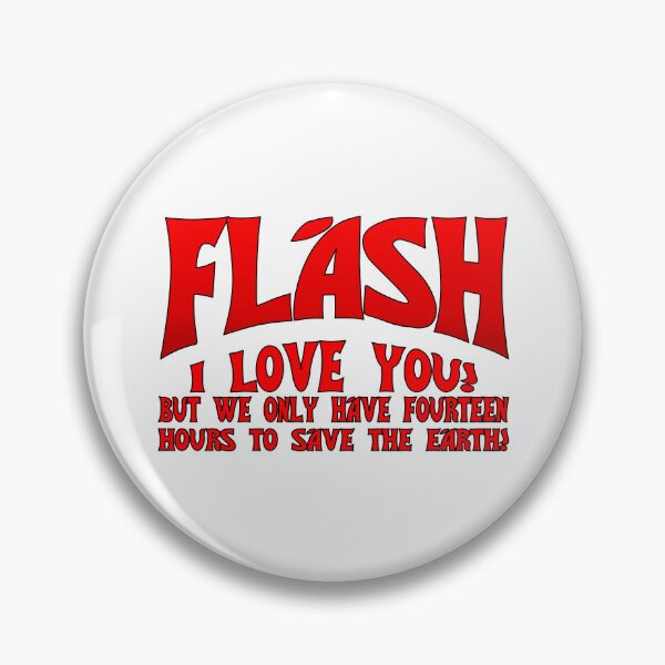 Item preview, Flash Gordon! I love you! But we only have fourteen hours to save the Earth!  designed and sold by TheFiveFive.