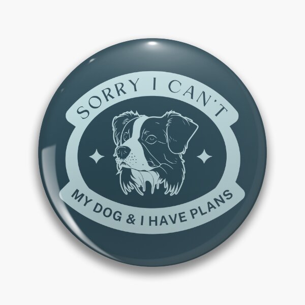 Item preview, Sorry I can't, my dog and I have plans designed and sold by WonkeyCreations.