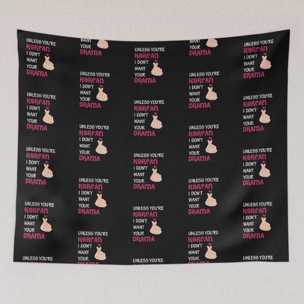 Item preview, Unless you're Korean I don't want your drama designed and sold by AyushkaAgarwal.