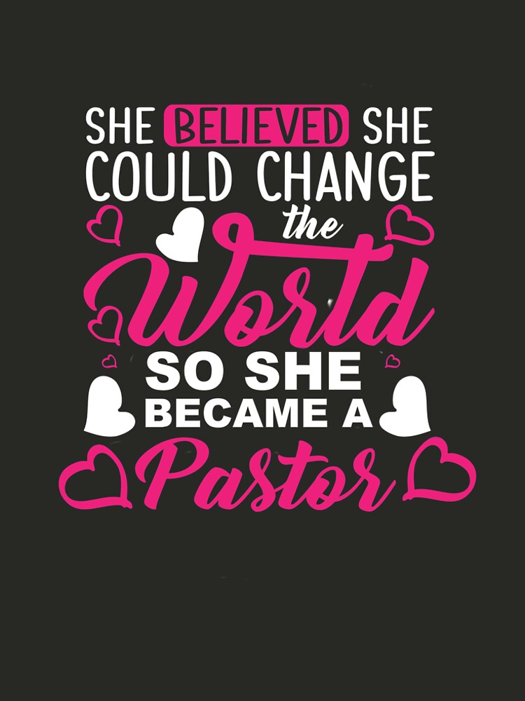 Pastor She Believed She Could Change The World Gift by TCCPublishing