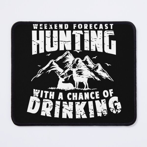 Item preview, Weekend Forecast Hunting With A Chance Of Drinking, Funny Gift Deer Hunter Cool Hunting designed and sold by EmiAndMike.
