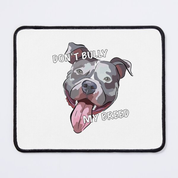 Item preview, Don't Bully My Breed designed and sold by FabricatedFox.