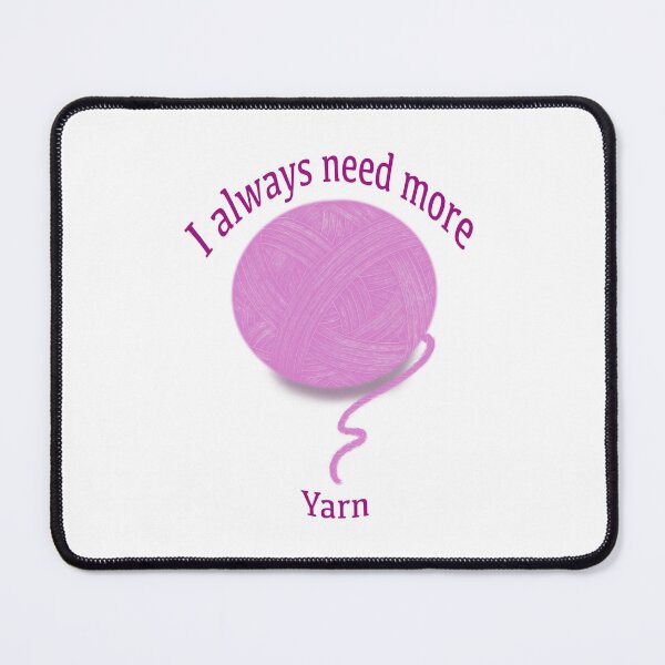Item preview, I always need more yarn designed and sold by SVBowlesArt.