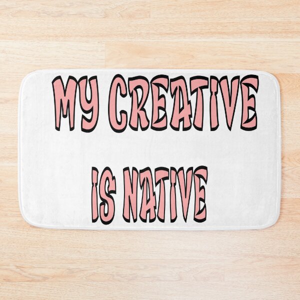 Item preview, My Creative Is Native – Artistic & Originality Design – Creative Mind Gift designed and sold by sednalafandy79.
