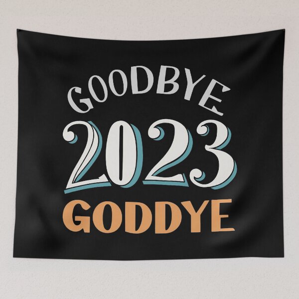 Item preview, Goodbye 2023 .Happy 2023 . 2023 designed and sold by BOOLL .