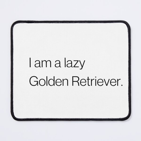 Item preview, I am a lazy Golden Retriever, Dog mat for dog owners designed and sold by aimancoly.
