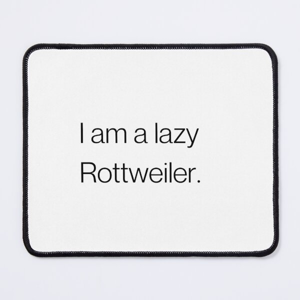 Item preview, I am a lazy Rottweiler, Dog mat for dog owners designed and sold by aimancoly.