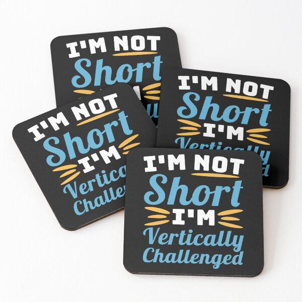Item preview, I'm Not Short, I'm vertically Challenged! Short People Joke designed and sold by PMCreative.