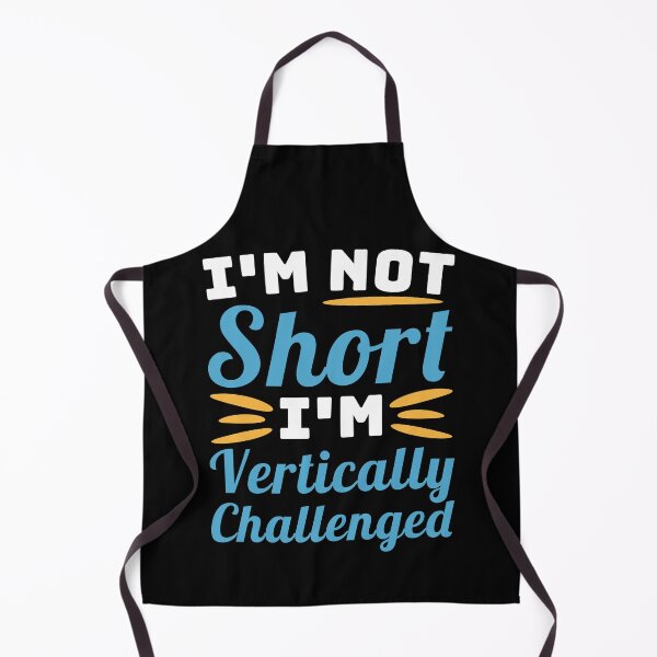Item preview, I'm Not Short, I'm vertically Challenged! Short People Joke designed and sold by PMCreative.