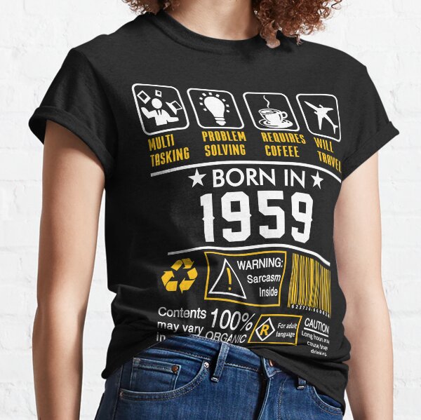 Birthday Gift Ideas - Born In 1959 Classic T-Shirt