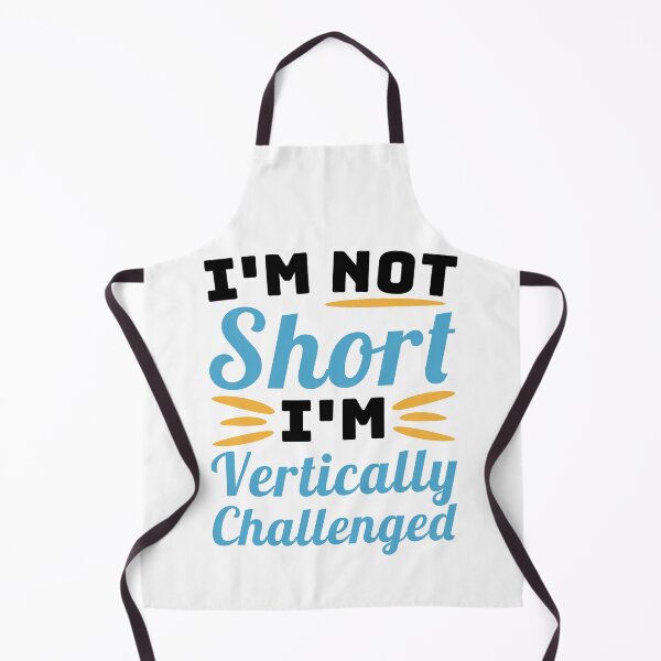 Item preview, I'm Not Short, I'm vertically Challenged! Short People Joke designed and sold by PMCreative.