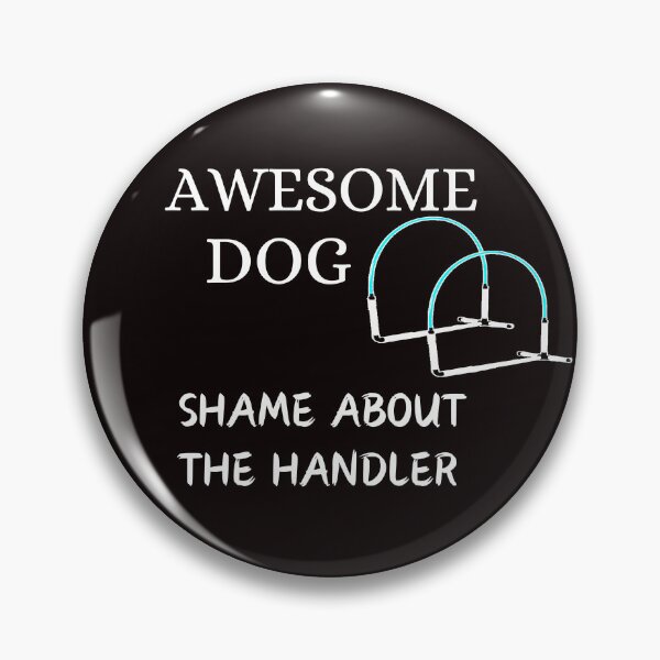 Item preview, Funny Dog Hoopers - Awesome Dog, Shame about the Handler designed and sold by LBKdesigns.