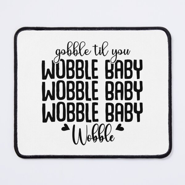 Item preview, Gobble til you wobble baby - thanksgiving designed and sold by DerBarman.