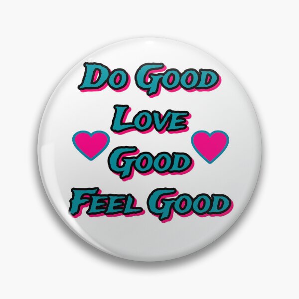 Item preview, Do Good, Love Good, Feel Good designed and sold by atroffire.