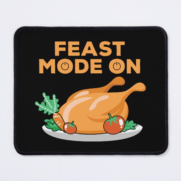 Item preview, Feast mode ON - Thanksgiving designed and sold by DerBarman.